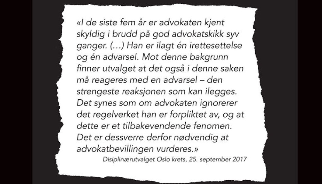 Sitatet er hentet fra avgjørelsen til Disiplinærutvalget Oslo krets fra 25.september 2017. Sitatet er hentet fra avgjørelsen til Disiplinærutvalget Oslo krets fra 25.september 2017.