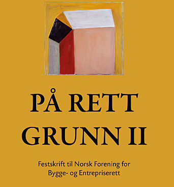 Det nye festskriftet er en oppfølger av «På rett grunn», som kom for ti år siden. En rekke professorer, advokater og sivilingeniører som arbeider med fagfeltene har bidratt. Det nye festskriftet er en oppfølger av «På rett grunn», som kom for ti år siden. En rekke professorer, advokater og sivilingeniører som arbeider med fagfeltene har bidratt.